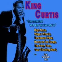 King Curtis - King Curtis "Syncopated and percusive style" (23 Succeses - 1962)