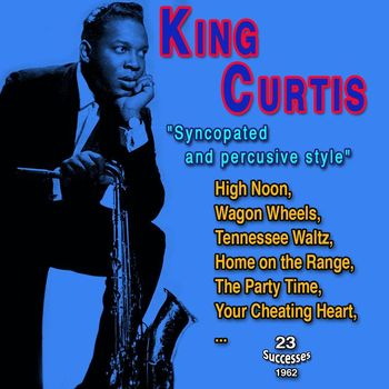 King Curtis - King Curtis "Syncopated and percusive style" (23 Succeses - 1962)