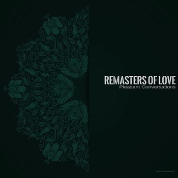 Remasters of Love - Pleasant Conversations