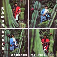 Ramón Ayala El Mensú - Andando mi País (1980 - Remasterizado)