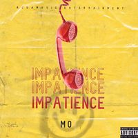 Mo - Impatience