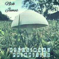 Nick James - Delusional Priorities