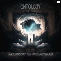 Ontology - Ascendit Ad Paradisum