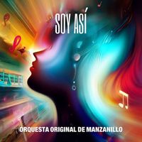 Orquesta Original De Manzanillo - Soy Así