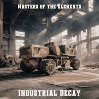 Masters of the Elements - Industrial Decay
