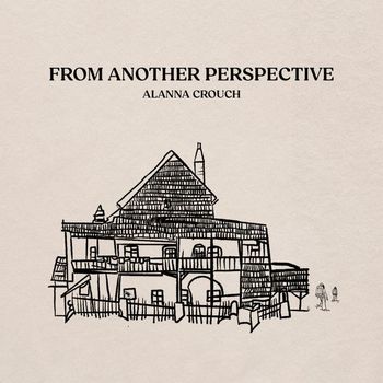 Alanna Crouch - From Another Perspective