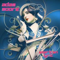Adam Moore - American Lyric