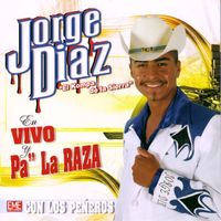 Jorge Diaz - En Vivo y Pa' la Raza