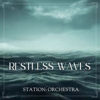 Station: Orchestra - Restless Waves