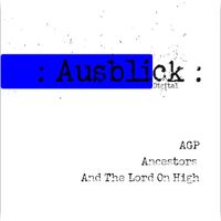 AGP - Ancestors And The Lord On High