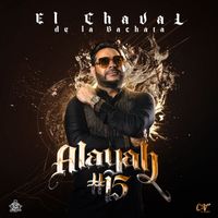 El Chaval De La Bachata - ALAYAH #15