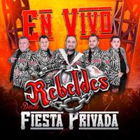 Los Nuevos Rebeldes - En Vivo Desde Fiesta Privada
