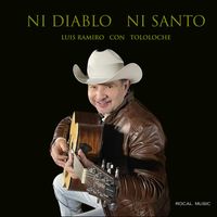 Luis Ramiro - Ni Diablo Ni Santo (Explicit)