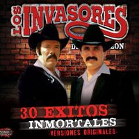 Los Invasores De Nuevo León - 30 Exitos Inmortales