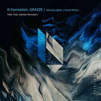 D-Formation and GRAZZE - Missing Lights / Some Where