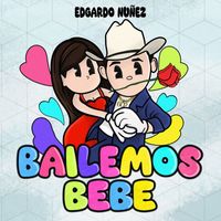 Edgardo Nuñez - Bailemos Bebe