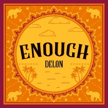 Delon - Enough (Explicit)