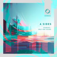 A Sides - Chances / Only One Sound