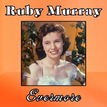 Ruby Murray - Evermore