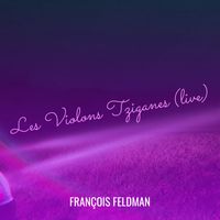 François Feldman - Les Violons Tziganes (live)