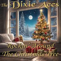Dixie Aces - Rockin' Around The Christmas Tree