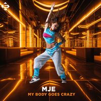 Mje - My Body Goes Crazy