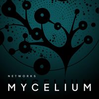 Mycelium - Networks