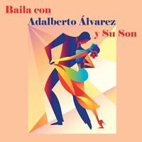Adalberto Alvarez - Baila con Adalberto Álvarez y Su Son