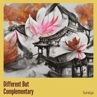 Suraiya - Different but Complementary