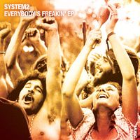System2 - Everybody's Freakin'