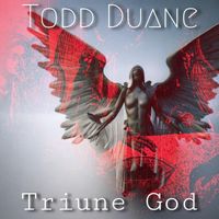 Todd Duane - Triune God