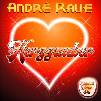 André Raue - Herzzauber (Original Dance Mix)