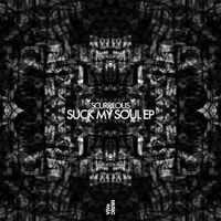 Scurrilous - Suck My Soul EP