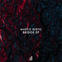 Marco Berto - Bridge EP
