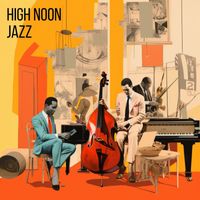 Jazz For Sleeping, Study Jazz, Jazz Instrumental Chill - High Noon Jazz