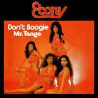 Ebony - Don't Boogie Mr. Tango (Remastered 2023)