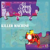 Adani & Wolf - Killer Machine