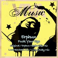 Erphun - Fuck Your Ego (Explicit)