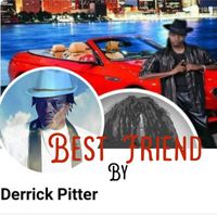 Derrick Pitter - Best Friend