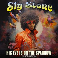 Sly Stone - His Eye Is On The Sparrow (2023 Mix) [Instrumental] - Single