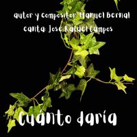 Manuel Bernal - Cuánto Daría (feat. José Rafael Campos)