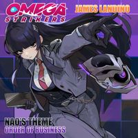 James Landino - Order Of Business (Nao's Theme) [From "Omega Strikers"]