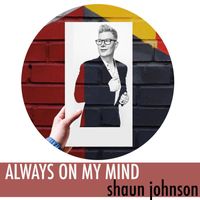 Shaun Johnson Big Band Experience - Always On My Mind
