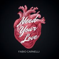 Fabio Carnelli - NEED YOUR LOVE