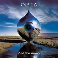 And the Animal - Opia