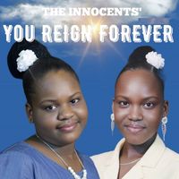 The Innocents - You Reign Forever