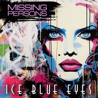 Missing Persons - Ice Blue Eyes (Single Edit)