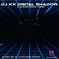 DJ.XX - Digital Shadow & Haunted ("Shiori" Theme)