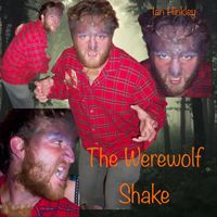 Ian Hinkley - The Werewolf Shake