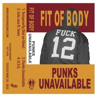 Fit Of Body - Punks Unavailable